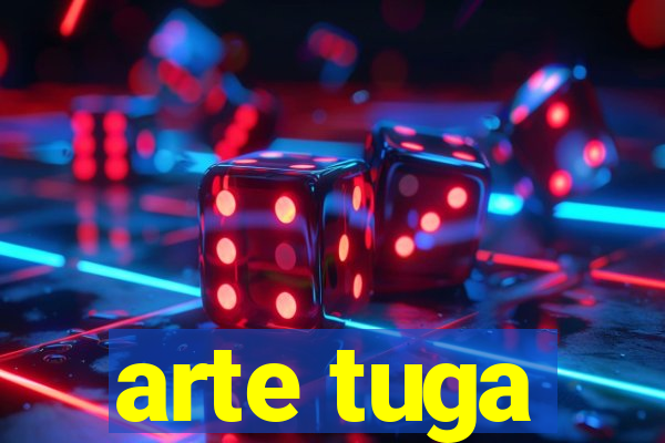 arte tuga